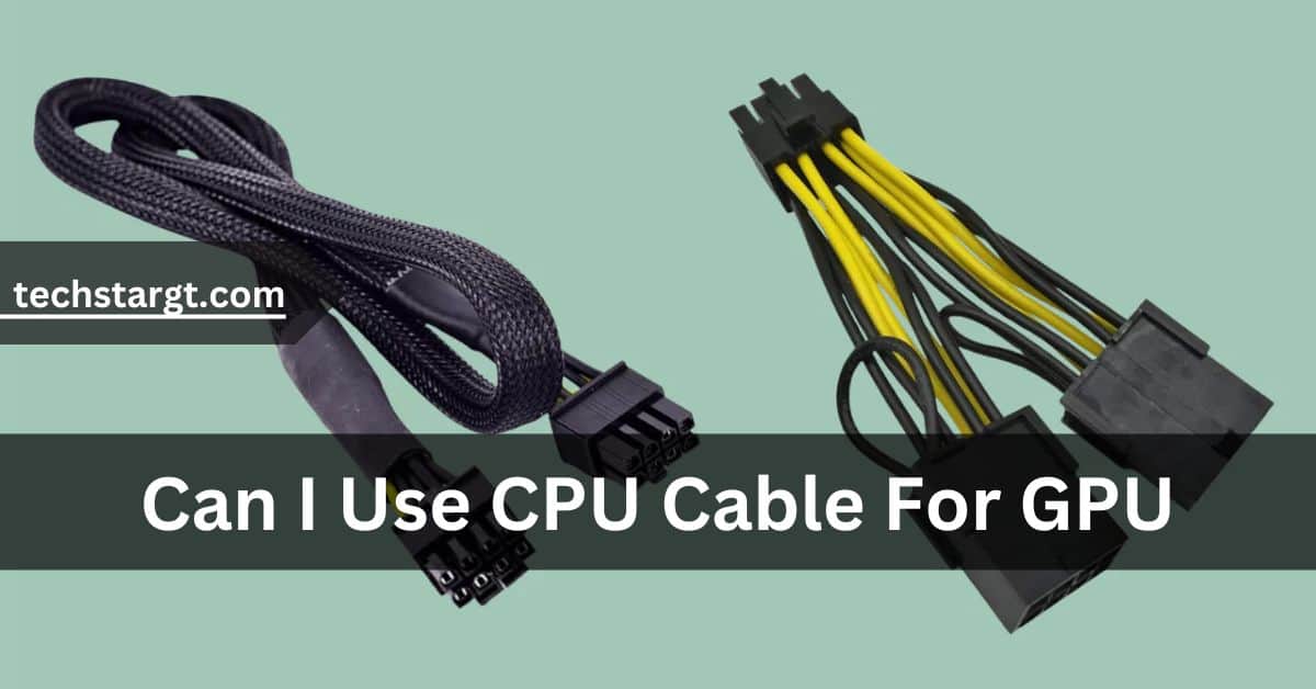 Can I Use CPU Cable For GPU