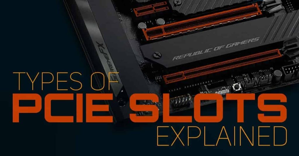 What are the different types of PCIe slots