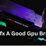 Is Xfx A Good Gpu Brand